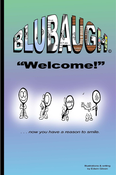 BLUBAUGH, "Welcome!"  . . . now you have a reason to smile