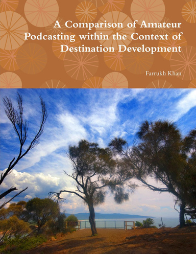 A Comparison of Amateur Podcasting within the Context of Destination Development