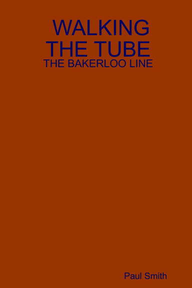 WALKING THE TUBE - THE BAKERLOO LINE