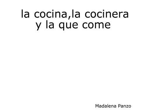 la cocina,la cocinera y la que come