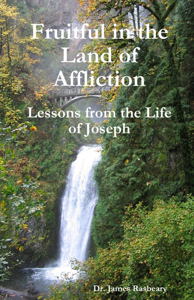 Fruitful in the Land of Affliction