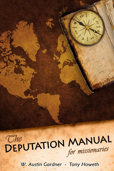 The Deputation Manual for Missionaries
