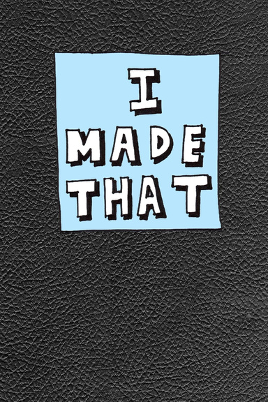 I Made That