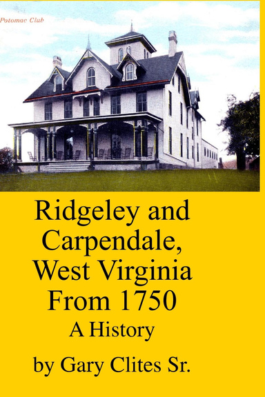Ridgeley and Carpendale, West Virginia From 1750: A History - Hardcover