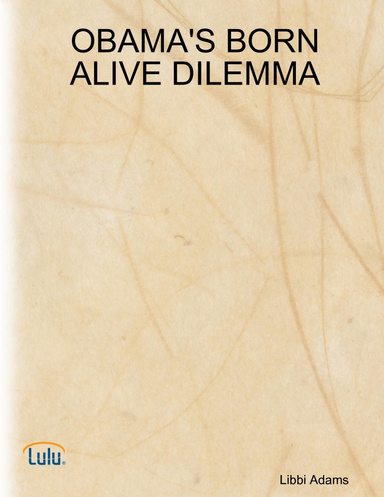 OBAMA'S BORN ALIVE DILEMMA