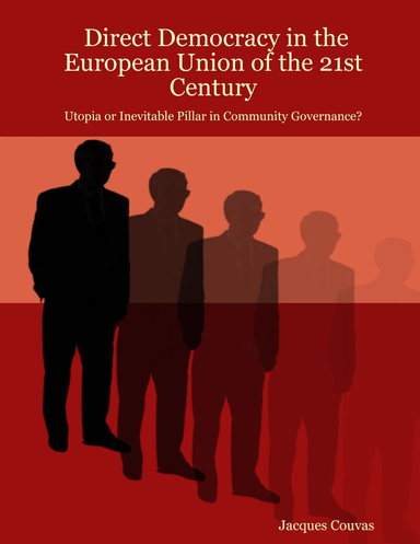 Direct Democracy in the European Union of the 21st Century: Utopia or Inevitable Pillar in Community Governance?