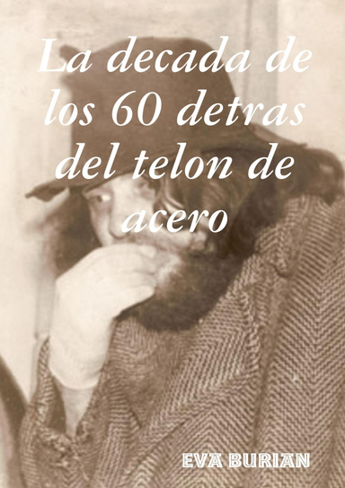 La decada de los 60 detras del telon de acero
