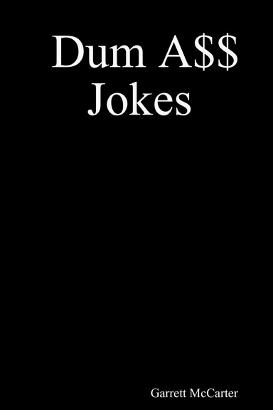 Dum A$$ Jokes