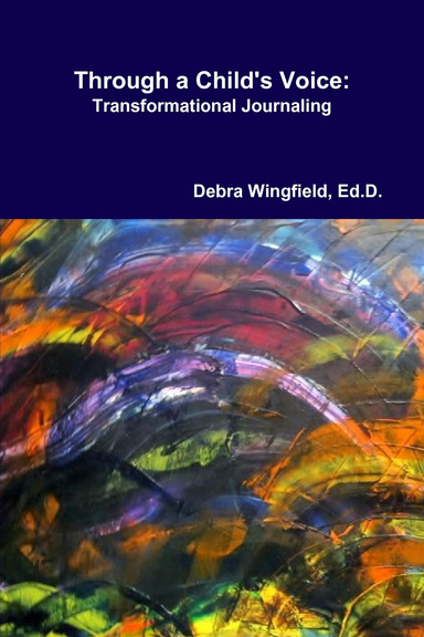 Through a Child's Voice: Transformational Journaling™