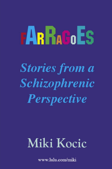 Farragoes: Stories from a Schizophrenic Perspective
