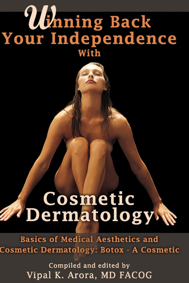 Winning Back Your Independence with Cosmetic Dermatology - Basics of Medical Aesthetics and Cosmetic Dermatology: Botox - A Cosmetic