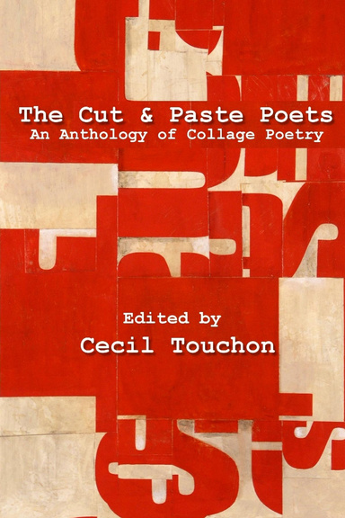 The Cut and Paste Poets - An Anthology of Collage Poetry