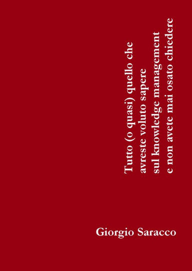 Tutto (o quasi) quello che avreste voluto sapere sul knowledge management e non avete mai osato chiedere.