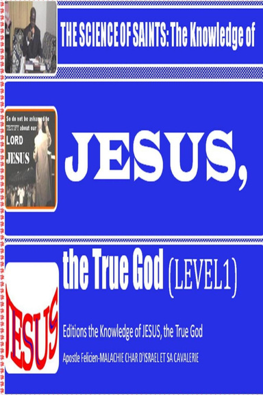The Science of saints: The Knowledge of JESUS, the True God