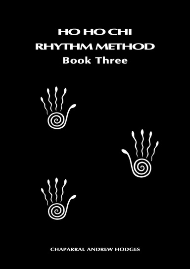 The Ho Ho Chi Rhythm Method (Book Three)