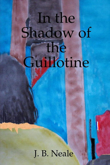 In the Shadow of the Guillotine
