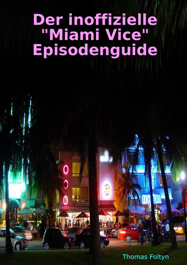 Der inoffizielle  "Miami Vice" Episodenguide