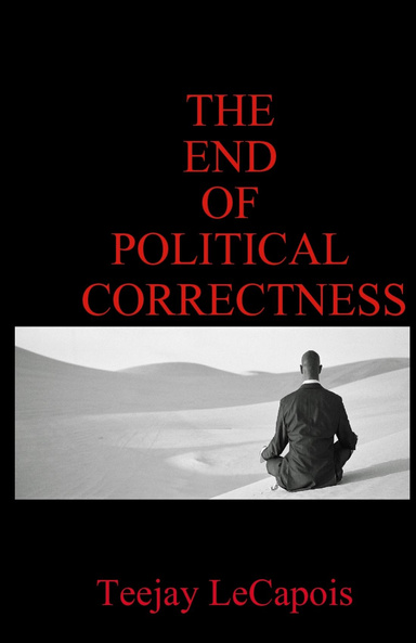 The  End  Of  Political  Correctness