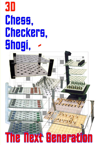 3D Chess Checkers Shogi - The Next Generation