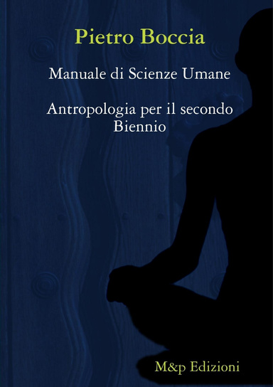 Manuale di Scienze Umane - Antropologia per 2° Biennio e 5° Anno