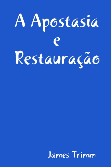 A Apostasia e Restauração