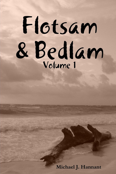 Flotsam & Bedlam Vol. 1