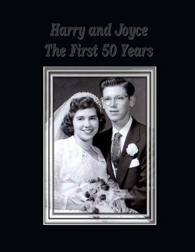 Harry and Joyce - The First Fifty Years