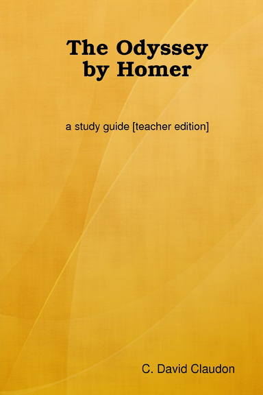 The Odyssey by Homer: a study guide [teacher edition]