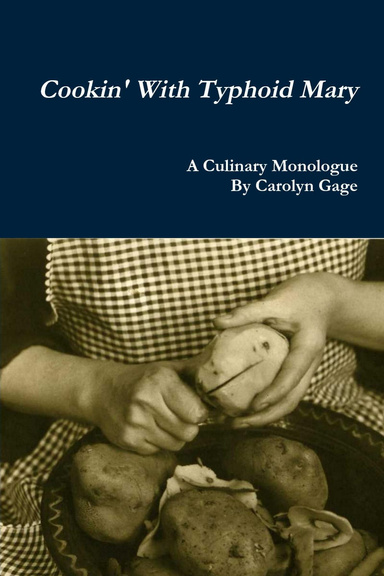 Cookin' With Typhoid Mary: A Culinary Monologue