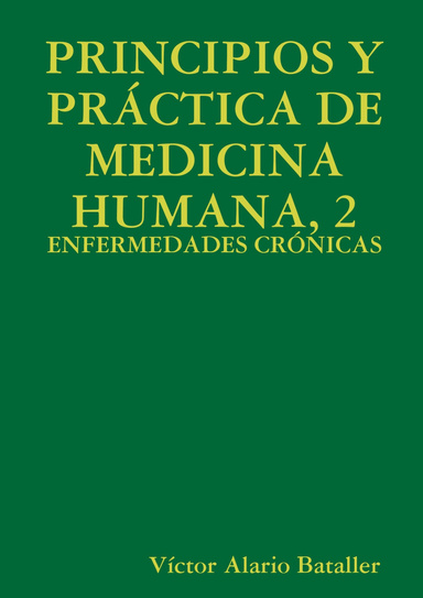 PRINCIPIOS Y PRÁCTICA DE MEDICINA HUMANA, 2: ENFERMEDADES CRÓNICAS