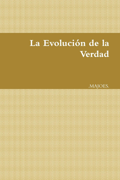 La Evolución de la Verdad
