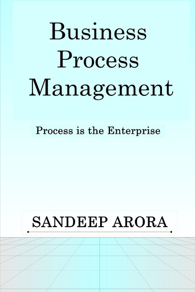 Business Process Management. Process is the Enterprise.