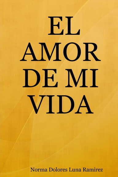 EL AMOR DE MI VIDA