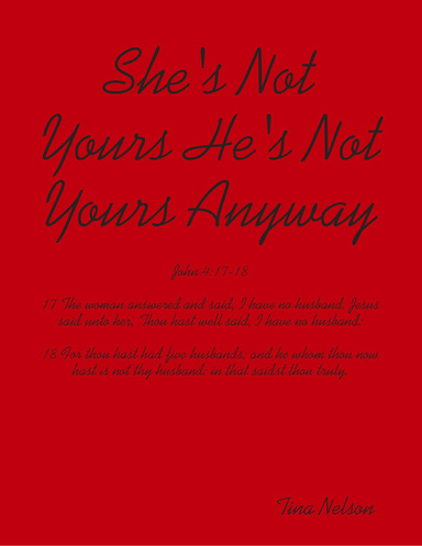 She's Not Yours He's Not Yours Anyway