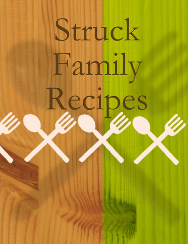 Struck Family Recipes