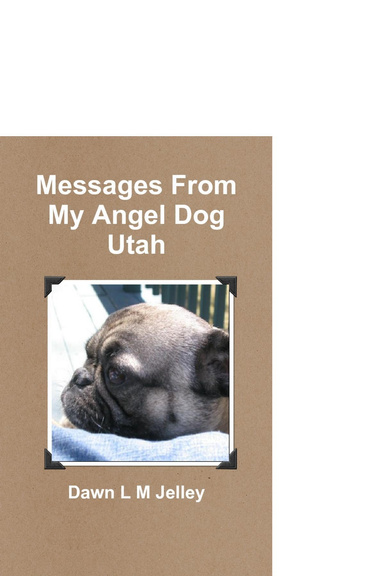 Messages from My Angel Dog Utah