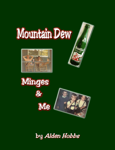 Mountain Dew, Minges & Me