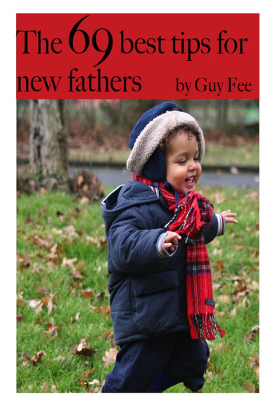 The 69 Best Tips for New Fathers