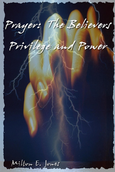 Prayer, The Believer's Privilege and Power