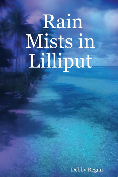Rain Mists in Lilliput