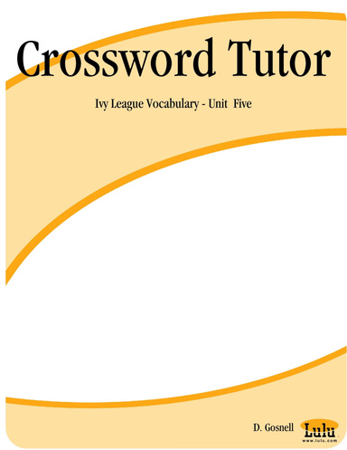 Crossword Tutor: Ivy League Vocabulary - Unit Five