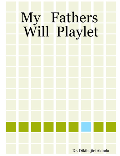 My Fathers Will Playlet