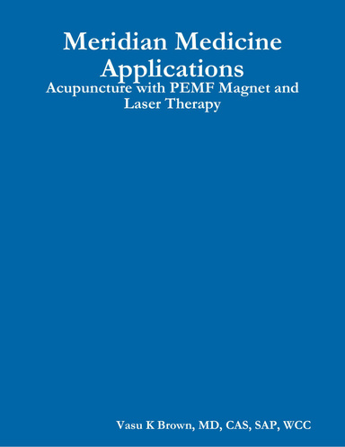 Meridian Medicine applications using PEMF Magnetic & Laser Therapy