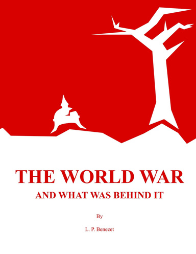 THE WORLD WAR AND WHAT WAS BEHIND IT (The Clash of Superior Races)