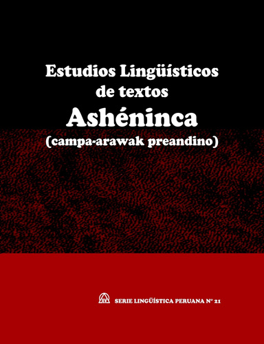 Estudios lingüísticos de textos Ashéninca (SLP N° 21)