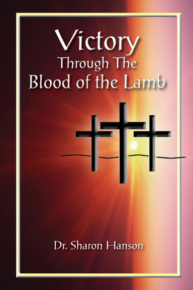 VICTORY THROUGH THE BLOOD OF THE LAMB