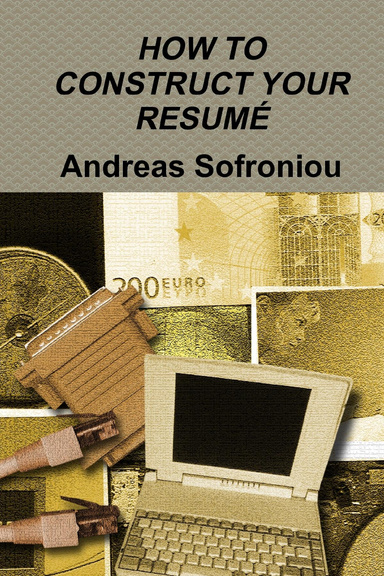 HOW TO CONSTRUCT YOUR RESUMÉ