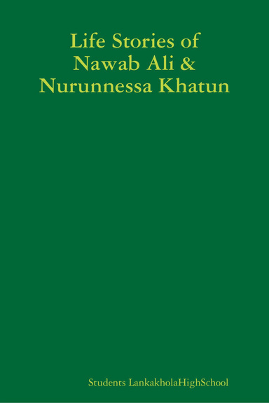Life Stories of Nawab Ali & Nurunnessa Khatun