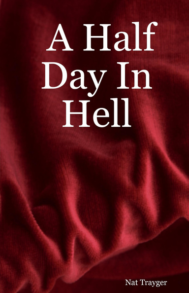 A Half Day In Hell
