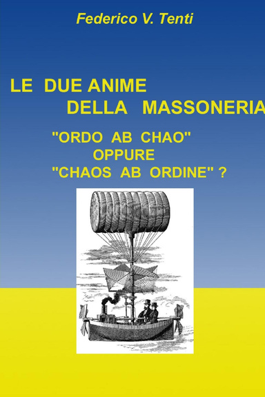 LE DUE ANIME DELLA MASSONERIA : "Ordo ab chao" oppure "chaos ab ordine" ?